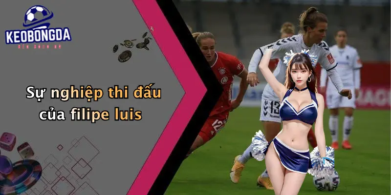 Sự nghiệp thi đấu của filipe luis
