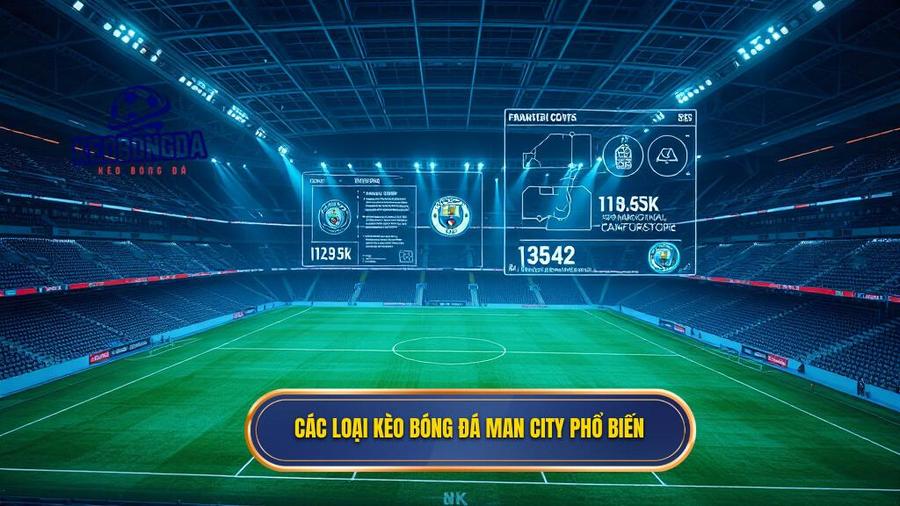 Các loại Kèo bóng đá Man City phổ biến hiện nay