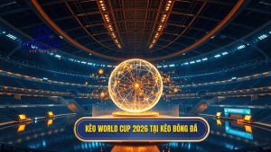 Kèo bóng đá World Cup 2026: Cẩm nang soi kèo và phân tích chuyên sâu