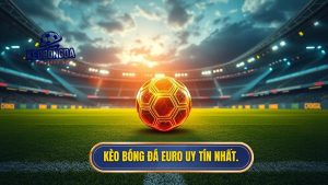 Kèo Bóng Đá Euro: Cẩm Nang Soi Kèo Và Phân Tích Chuyên Sâu Từ Chuyên Gia