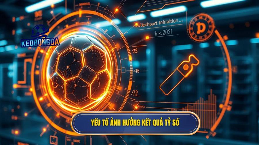 2. Yếu tố ảnh hưởng kết quả tỷ số