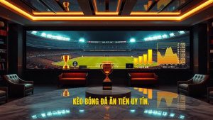 Kèo bóng đá ăn tiền